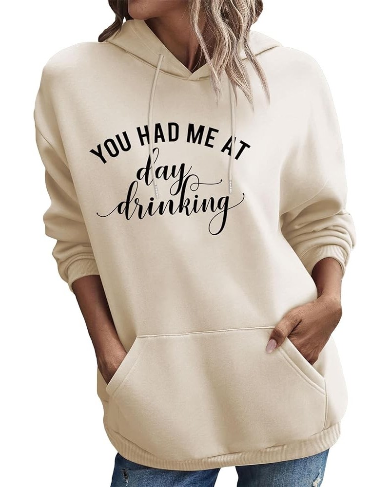 You Had Me At Day Drinking Hoodie for Women Funny Drinking Party Shirts Long Sleeve Sweatshirt Pullover with Pocket Beige $16...