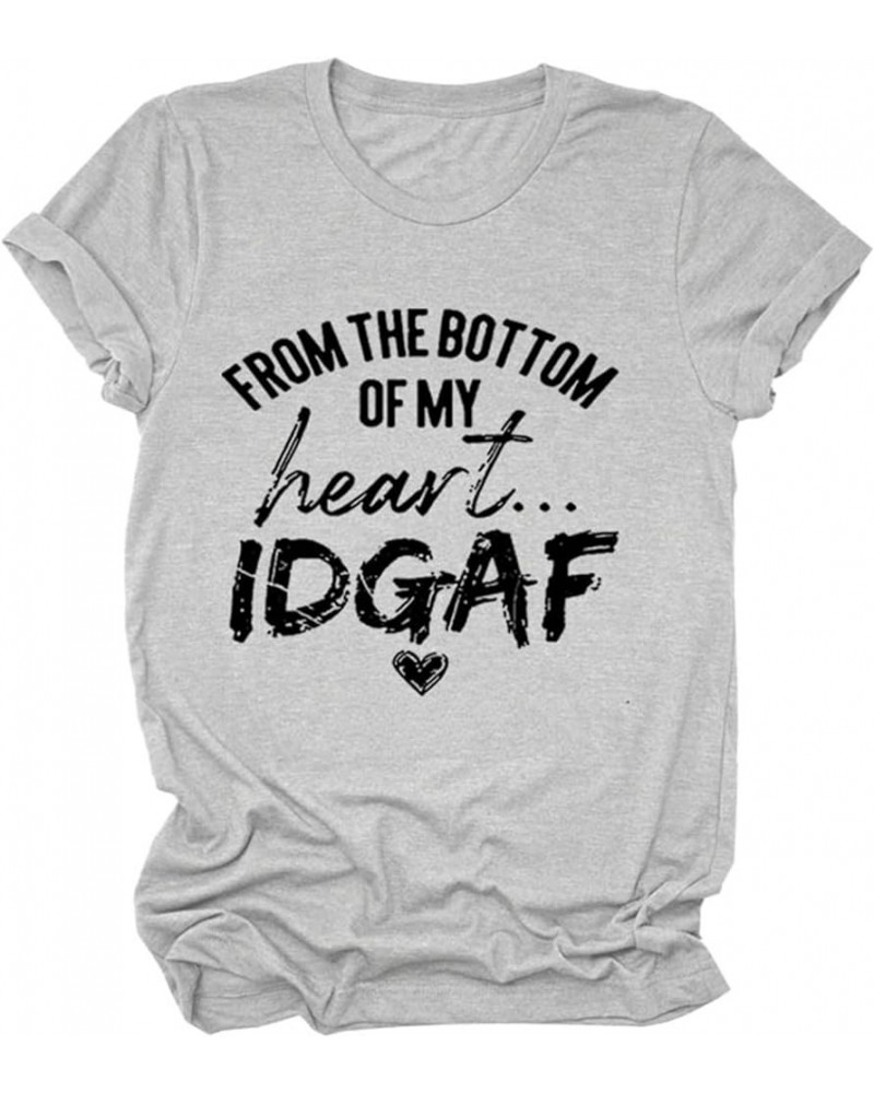 from The Bottom of My Heart Idgaf Shirts for Women, Womens T Shirts Graphic Tees Humor Letters Short Sleeve Summer Tops Light...