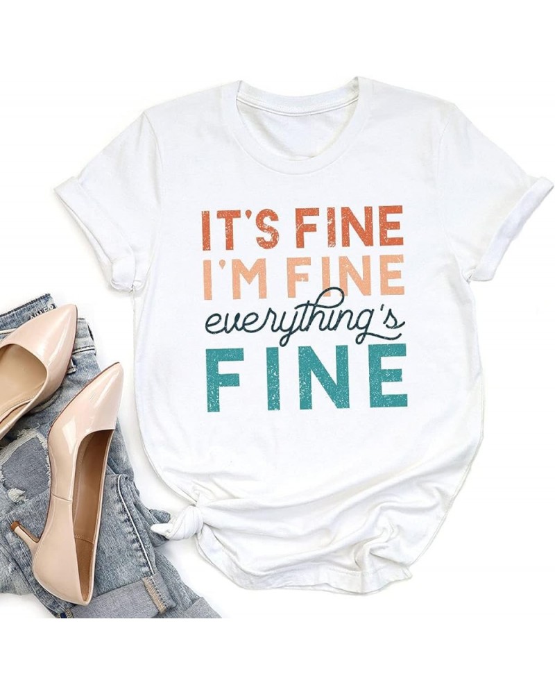 Sarcastic Shirt, It's Fine I'm Fine Everything's Fine Tshirt, Funny T-Shirt, Sarcasm T Shirt, Gift for Him and Her White $7.5...