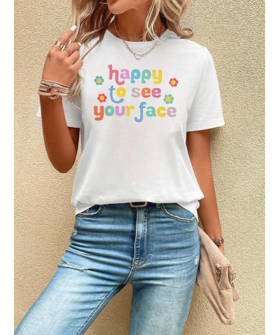 Teacher Shirt Women Teacher Gifts Happy to See Your Face Shirt Teacher Outfits for Women Groovy Teacher Tee White $9.68 T-Shirts